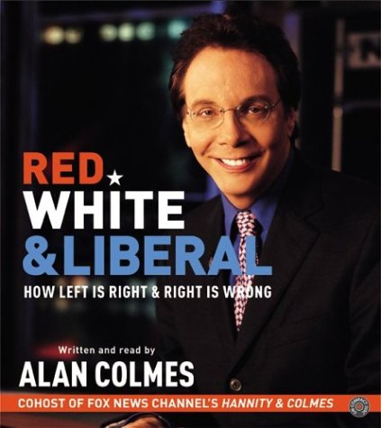Title details for Red, White & Liberal by Alan Colmes - Wait list